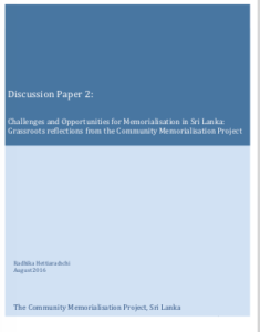Challenges and Opportunities for Memorialisation in Sri Lanka : Grassroots Reflections from the Community Memorialisation Project