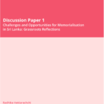 Discussion Paper 1: Challenges and Opportunities for Memorialisation in Sri Lanka